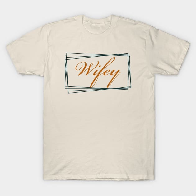 Wifey, Couples design T-Shirt by Apparels2022